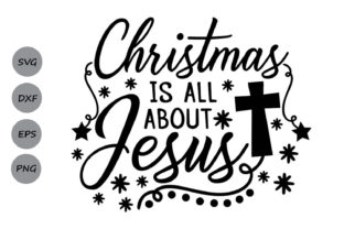 Christmas Is All About Jesus SVG: Design with Purpose