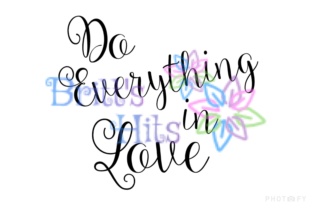 Evaluating the Do Everything in Love SVG From 1 Corinthians 16:14