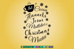 Hot Cocoa Flannels Jesus Mistletoe and Christmas Movies Svg