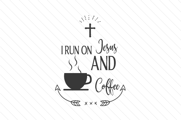 I Run on Jesus and Coffee: Fuel for Purposeful Living