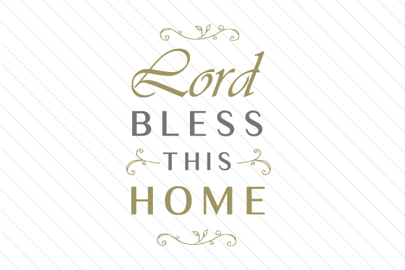Lord Bless This Home: Meaning, Uses, and How It Enhances Your Living Space