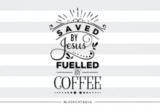 Saved by Jesus, Fueled by Coffee SVG: A Practical Look at Its Appeal and Fit