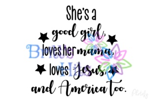 She’s a Good Girl: Loves Her Mama and Jesus