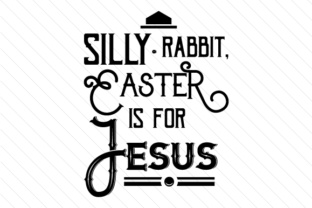 Silly Rabbit, Easter Is for Jesus: Refocusing the Holiday on What Matters