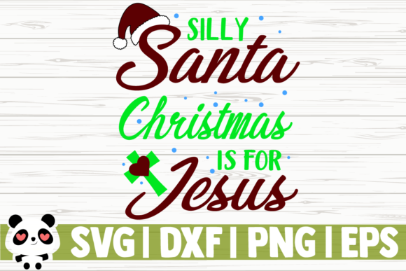 Silly Santa, Christmas Is for Jesus
