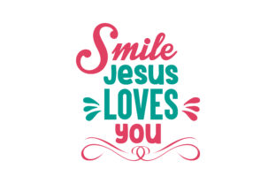 Smile Jesus Loves You Quote SVG Cut