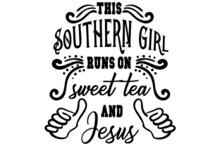 This Southern Girl Runs on Sweet Tea and Jesus