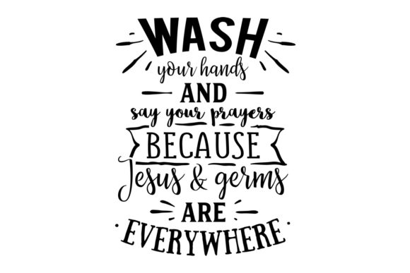 Wash Your Hands and Say Your Prayers: A Playful Faith Reminder
